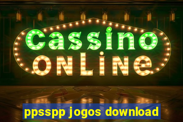 ppsspp jogos download